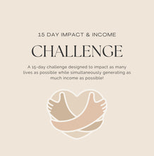 Load image into Gallery viewer, 15 Day Impact & Income Challenge